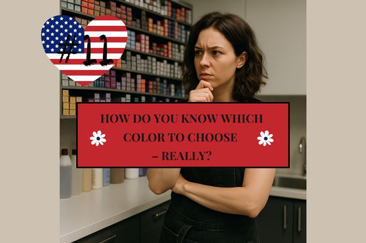 #11 How Do You Know Which Color to Choose – Really?