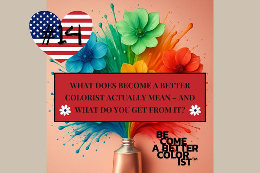 #14What Does Become A Better Colorist Actually Mean – and What Do You Get From It?